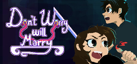 Don't Worry Will Marry