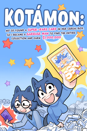 KOTAMON: My Sis Found A Super-Rare Card In Her Cereal Box, So I Became A Garbage Man To Fi
