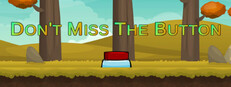 Don't Miss The Button