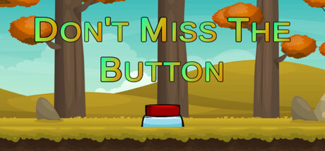 Don't Miss The Button