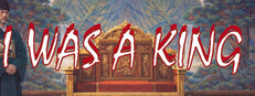 I WAS A KING Banner