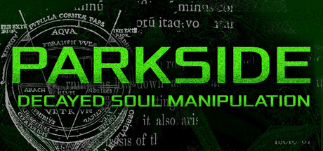 PARKSIDE: DECAYED SOUL MANIPULATION Playtest