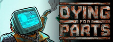Dying for Parts