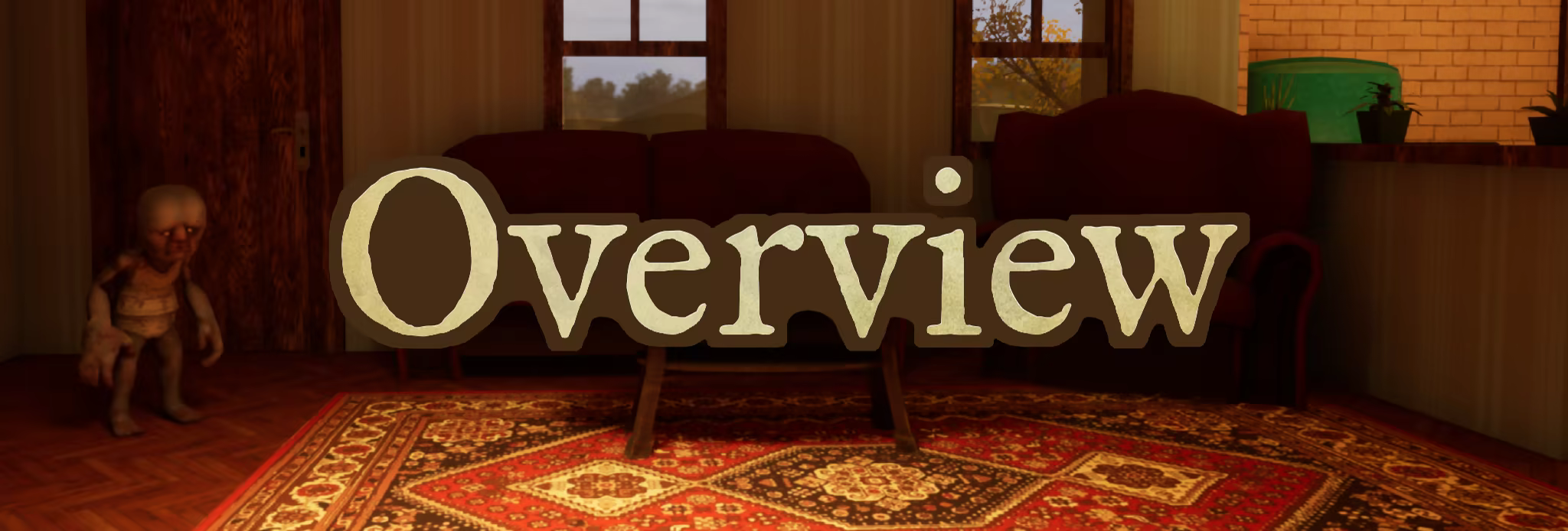 The word 'Overview' with the background image of a living room with a strange, small mutant to the side.
