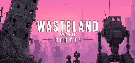 Wasteland with Robots
