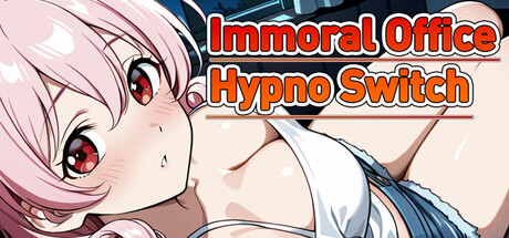 Immoral office : Hypno Switch