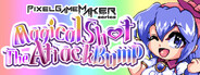 Pixel Game Maker Series MagicalShot The AttackBump☆