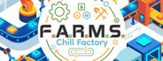 F.A.R.M.S.: Chill Factory