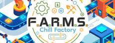 F.A.R.M.S.: Chill Factory