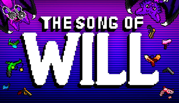 The Song Of WILL: ACT I