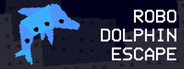 Robo Dolphin Escape
