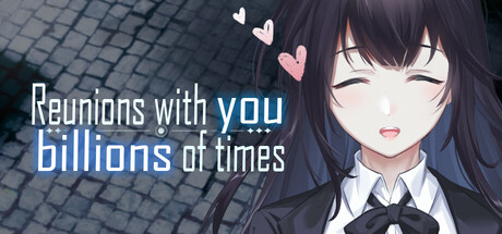 Reunions with you billions of times