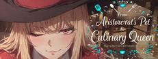 From Aristocrat's Pet to Culinary Queen: Reigning Over Flavors and Forbidden Desires cover
