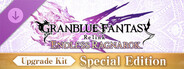 DLC: Granblue Fantasy: Relink - Endless Ragnarok Upgrade Kit (Special Edition)