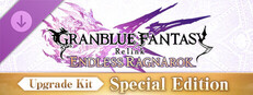 Granblue Fantasy: Relink - Endless Ragnarok Upgrade Kit (Special Edition)