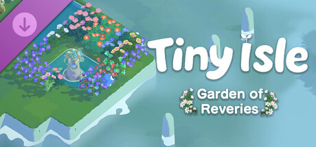 Tiny Isle - Garden of Reveries
