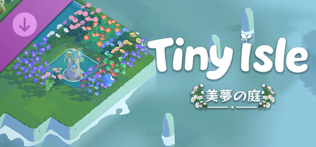 Tiny Isle - 绮梦花园DLCの作品画像
