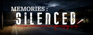 Memories : Silenced