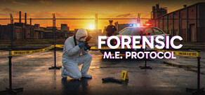 FORENSIC - M.E. Protocol