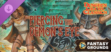 Fantasy Grounds - Dungeon Crawl Classics: Piercing the Demon's Eye
