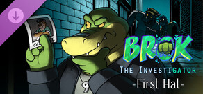 BROK the InvestiGator - First Hat