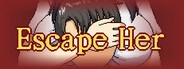 Escape Her