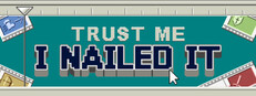 Trust Me, I Nailed It Banner