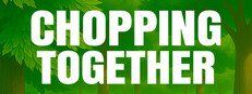 Chopping Together🌲