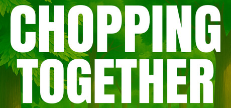 Chopping Together🌲