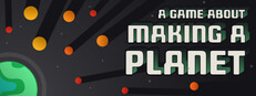 A Game About Making A Planet