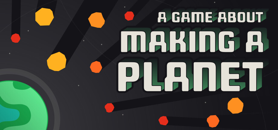 A Game About Making A Planet cover art