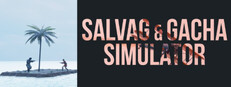 Salvage & Gacha Simulator
