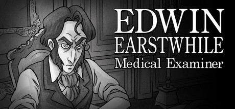 Edwin Earstwhile: Medical Examiner