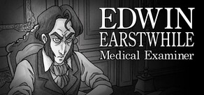 Edwin Earstwhile: Medical Examiner