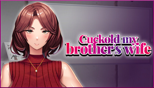 Cuckold my brother's wife