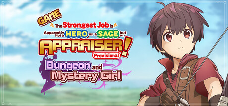 GAME The Strongest Job Is Apparently Not a Hero or a Sage, but an Appraiser (Provisional)! ~Dungeon and Mystery Girl~ - similar tags to Deep in The Mine from another developer