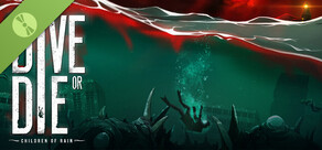 DIVE or DIE - Children of Rain Demo