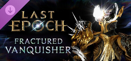 Last Epoch - Fractured Vanquisher Supporter Pack