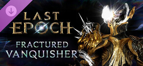 Last Epoch - Fractured Vanquisher Supporter Pack