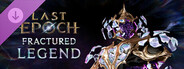 Last Epoch - Fractured Legend Supporter Pack