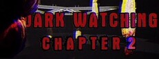 Dark Watching Chapter 2