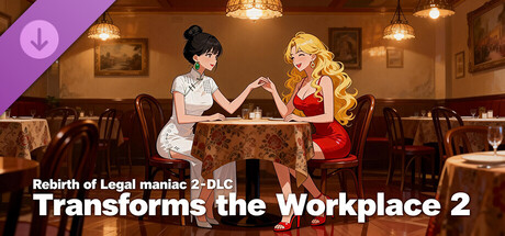 Rebirth of Legal maniac 2 - DLC Transforms the Workplace 2