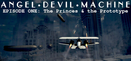 Angel Devil Machine - Episode 1: The Princes and the Prototype