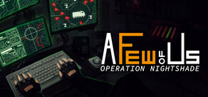 A Few of Us: Operation Nightshade