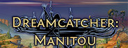 Dream Catcher Chronicles: Manitou