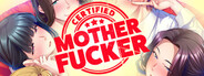 Certified Mother Fucker