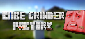 Cube Grinder Factory