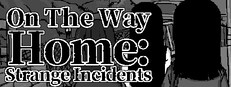 On The Way Home : Strange Incidents