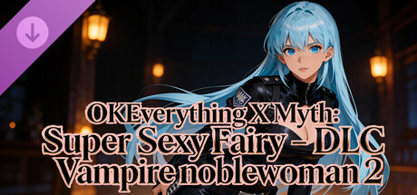OKEverything X Myth: Super Sexy Fairy - DLC Vampire noblewoman 2