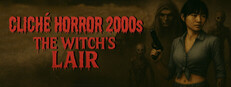 Cliché Horror 2000s: The Witch’s Lair